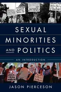 Sexual Minorities and Politics - Jason Pierceson