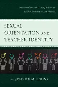 Sexual Orientation and Teacher Identity - Jenlink Patrick M.