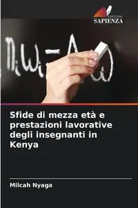 Sfide di mezza età e prestazioni lavorative degli insegnanti in Kenya - Nyaga Milcah