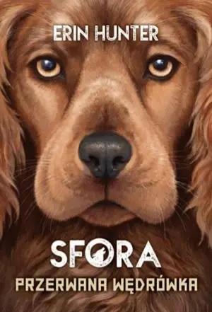 Sfora T.4 Przerwana wędrówka - Erin Hunter