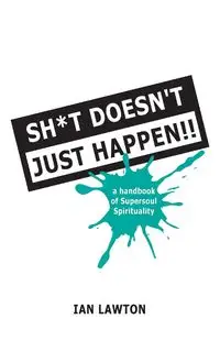 Sh*t Doesn't Just Happen!! - Ian Lawton