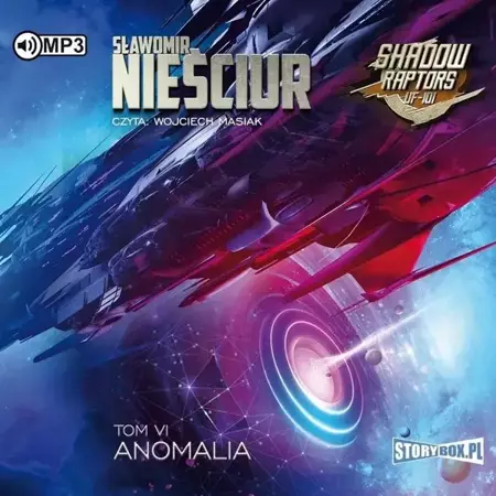 Shadow Raptors T.6 Anomalia audiobook - Sławomir Nieściur