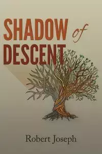 Shadow of Descent - Joseph Robert