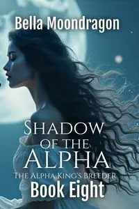 Shadow of the Alpha - Bella Moondragon