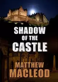 Shadow of the Castle - Matthew Macleod