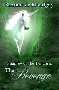 Shadow of the Unicorn - Suzanne de Montigny