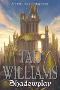 Shadowplay - Williams Tad