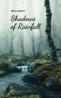 Shadows of Rainfall - Kaldaru Kätriin