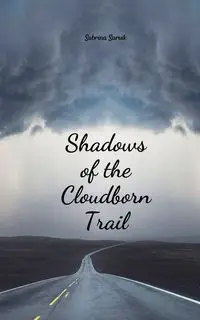 Shadows of the Cloudborn Trail - Sabrina Sarvik