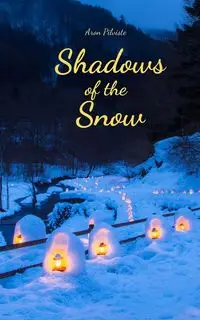 Shadows of the Snow - Aron Pilviste