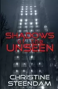 Shadows of the Unseen - Christine Steendam