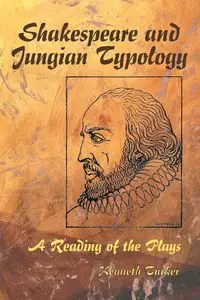 Shakespeare and Jungian Typology - Kenneth Tucker