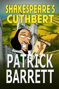 Shakespeare's Cuthbert - Barrett Patrick