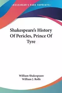 Shakespeare's History Of Pericles, Prince Of Tyre - William Shakespeare