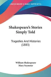 Shakespeare's Stories Simply Told - William Shakespeare