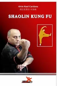 Shaolin Kung-fu - Alvin Raul Cardona