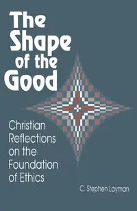 Shape of the Good - Stephen Layman C.