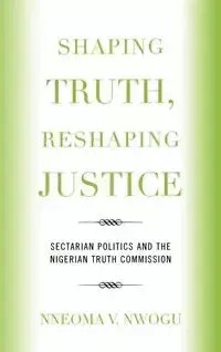 Shaping Truth, Reshaping Justice - Nwogu Nneoma V.