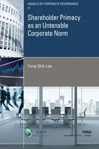 Shareholder Primacy as an Untenable Corporate Norm - Lee Yong-Shik