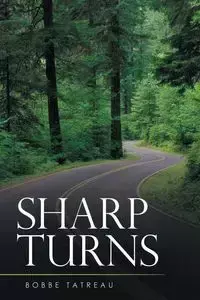 Sharp Turns - Tatreau Bobbe