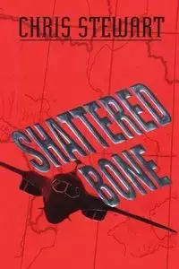 Shattered Bone - Stewart Chris