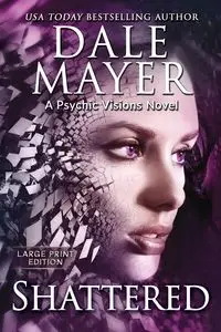 Shattered - Dale Mayer