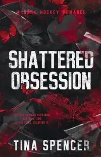 Shattered Obsession - Spencer Tina