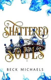 Shattered Souls (GOTM Limited Edition #3) - Michaels Beck