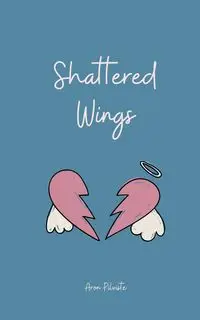 Shattered Wings - Aron Pilviste