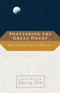 Shattering the Great Doubt - Yen Chan Master Sheng