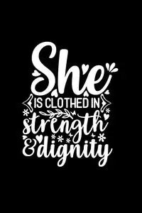 She Is Clothed In Strength And Dignity - Creations Joyful