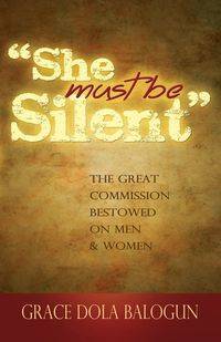 She Must Be Silent - Grace Balogun