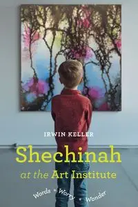 Shechinah at the Art Institute - Irwin Keller