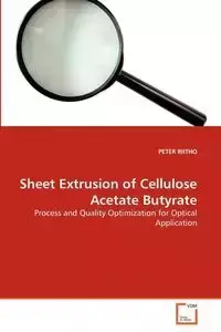 Sheet Extrusion of Cellulose Acetate Butyrate - PETER RIITHO