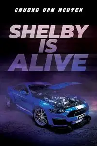 Shelby is Alive - Van Nguyen Chuong