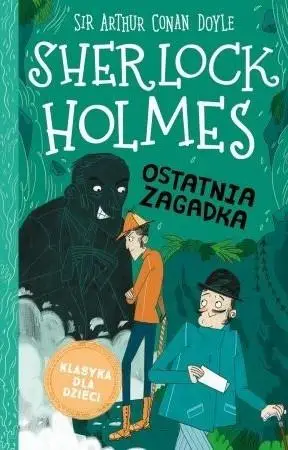 Sherlock Holmes T. 20 Ostatnia zagadka - Arthur Conan Doyle