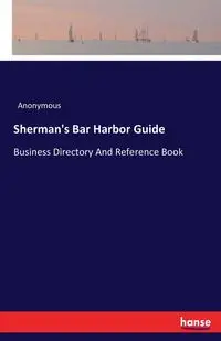 Sherman's Bar Harbor Guide - Anonymous