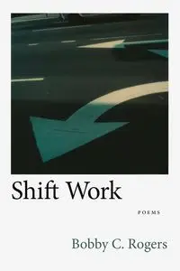 Shift Work - Bobby Rogers C