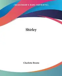 Shirley - Charlotte Bronte