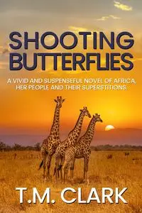 Shooting Butterflies - Clark T.M.