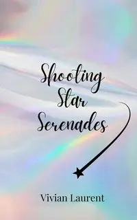 Shooting Star Serenades - Vivian Laurent