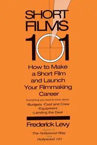 Short Films 101 - Frederick Levy