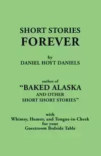 Short Stories Forever - Daniel Hoyt Daniels