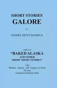 Short Stories Galore - Daniel Hoyt Daniels