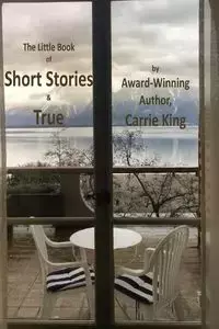 Short Stories & True (Black & White Edition) - King Carrie