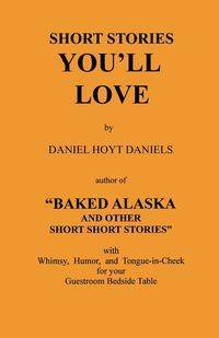 Short Stories You'll Love - Daniel Hoyt Daniels