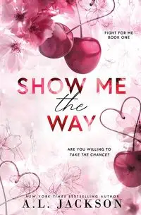 Show Me the Way (Alternate Paperback) - Jackson A.L.