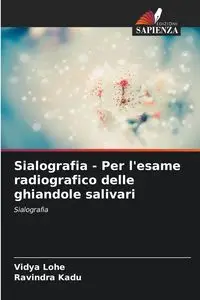 Sialografia - Per l'esame radiografico delle ghiandole salivari - Lohe Vidya