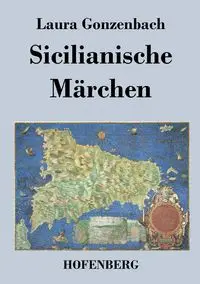 Sicilianische Märchen - Laura Gonzenbach