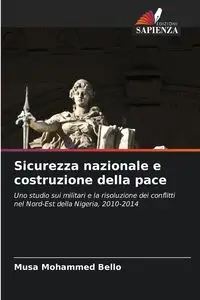 Sicurezza nazionale e costruzione della pace - Mohammed Bello Musa